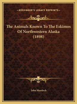 The Animals Known To The Eskimos Of Northwestern Alaska