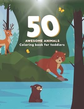 Paperback 50 AWESOME animals coloring book: for toddler Book