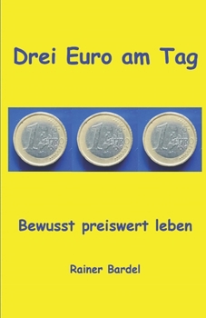 Paperback Drei Euro am Tag: Bewusst preiswert leben [German] Book