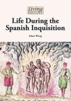 Life During the Spanish Inquisition - Book  of the Living History