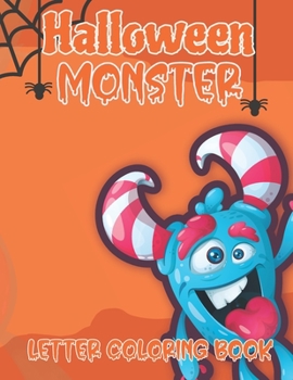 Paperback Halloween Monster Letter coloring book: For kids Ages 3-5 Book