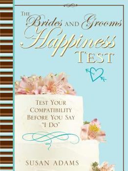 Paperback The Brides and Grooms Happiness Test: Test Your Compatibility Before You Say I Do Book