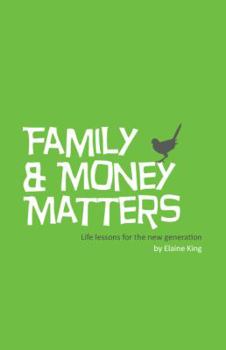 Paperback Family and Money Matters: Life Lessons for the New Generation Book