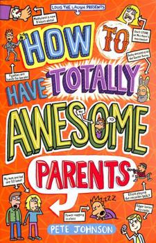 Paperback How to Have Totally Awesome Parents Book