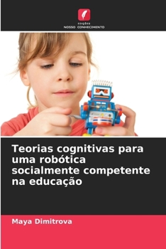 Teorias cognitivas para uma robótica socialmente competente na educação (Portuguese Edition)