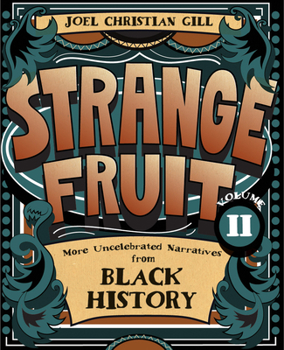 Paperback Strange Fruit, Volume II: More Uncelebrated Narratives from Black History Volume 2 Book