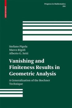 Hardcover Vanishing and Finiteness Results in Geometric Analysis: A Generalization of the Bochner Technique Book