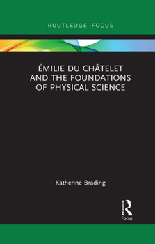 Paperback Émilie Du Châtelet and the Foundations of Physical Science Book