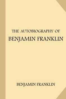 Paperback The Autobiography of Benjamin Franklin Book