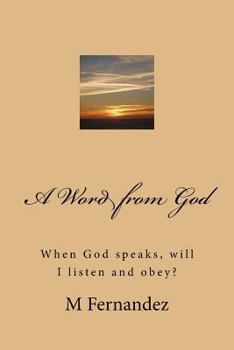 Paperback A Word from God: When God speaks, will I listen and obey? Book