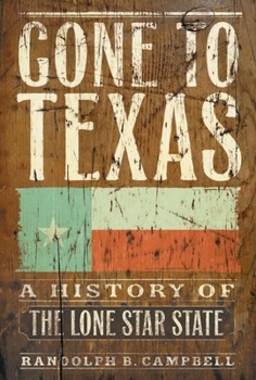 Hardcover Gone to Texas: A History of the Lone Star State Book