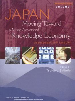 Paperback Japan, Moving Toward A More Advanced Knowledge Economy: Assessment and Lessons (1) (WBI Development Studies) Book