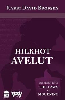 Hardcover Hilkhot Avelut: Understanding the Laws of Mourning Book