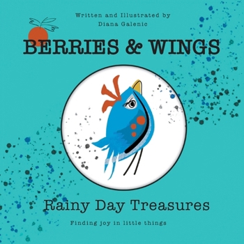 Rainy Day Treasures (Berries & Wings)