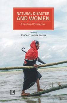 Hardcover Natural Disaster and Women: A Gendered Perspective Book