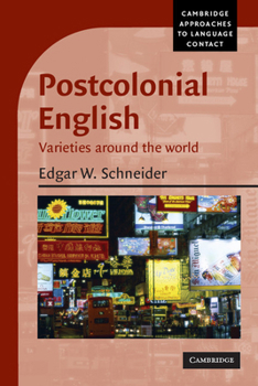 Postcolonial English: Varieties around the world - Book  of the Cambridge Approaches to Language Contact