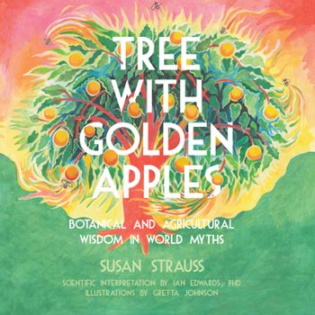 Paperback Tree with Golden Apples: Botanical and Agricultural Wisdom in World Myth Book