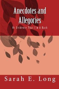 Paperback Anecdotes and Allegories: Or Evidence That I'm A Hack Book