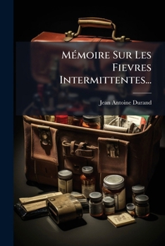Paperback Mémoire Sur Les Fievres Intermittentes... [French] Book
