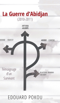 Hardcover La Guerre d'Abidjan: T?moignage d'un Survivant [French] Book
