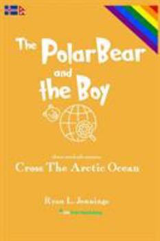 Paperback The Polar Bear and The Boy: Cross The Arctic Ocean Book