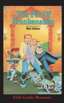 Pet of Frankenstein - Book #3 of the Fifth Grade Monsters