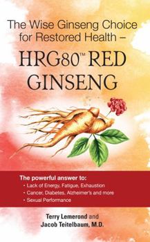 Paperback The Wise Ginseng Choice For Restored Health HRG80TM RED GINSENG: The powerful answer to: • Lack of Energy, Fatigue, Exhaustion • Cancer, Diabetes, Alzheimer’s and more • Sexual Performance Book