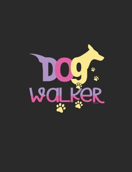 Dog Walker Weekly Planner: 2020 Year Day Planner Calendar- Passion/Goal Organizer -  Dated Agenda Book - Weekly Planner Dog Walker