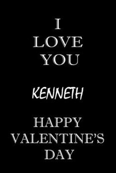 i love you Kenneth happy valentine's day: composition notebook :valentine's day gift for an happy valentine day gratitude your lover