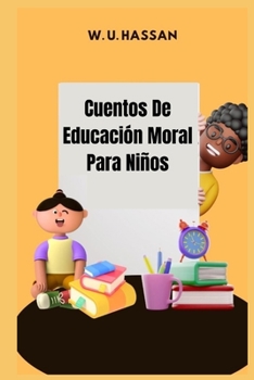 Paperback Cuentos De Educación Moral Para Niños [Spanish] Book
