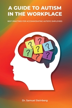 Paperback A Guide to Autism in the Workplace, Best Practices for Accommodating Autistic Employees Book