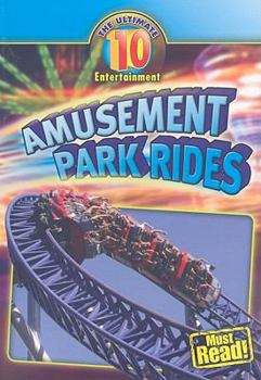 Amusement Park Rides - Book  of the Ultimate 10: Entertainment