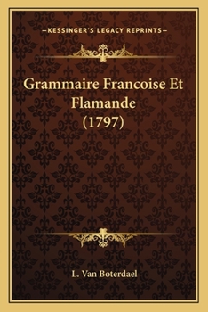Paperback Grammaire Francoise Et Flamande (1797) [French] Book
