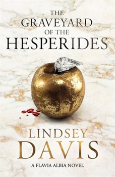 The Graveyard of the Hesperides - Book #4 of the Flavia Albia Mystery