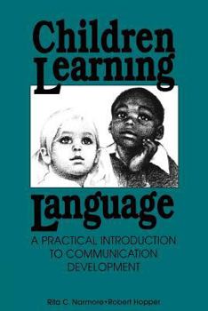 Paperback Children Learning Language: Practical Introduction to Communication Development Book