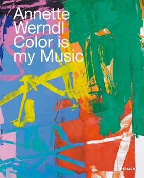 Hardcover Annette Werndl: Color Is My Music Book