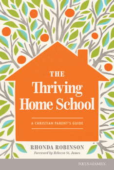 Paperback The Thriving Home School: A Christian Parent's Guide Book
