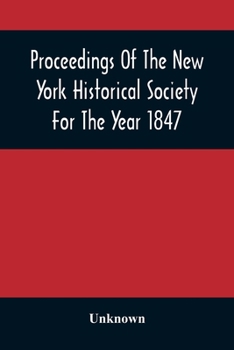 Paperback Proceedings Of The New York Historical Society For The Year 1847 Book