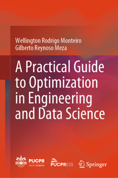 Hardcover A Practical Guide to Optimization in Engineering and Data Science Book
