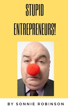 Paperback STUPID Entrepreneurs! Book