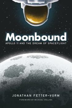 Hardcover Moonbound: Apollo 11 and the Dream of Spaceflight Book