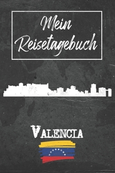 Mein Reisetagebuch Valencia: 6x9 Reise Journal I Notizbuch mit Checklisten zum Ausfüllen I Perfektes Geschenk für den Trip nach Valencia (Venezuela) für jeden Reisenden (German Edition)