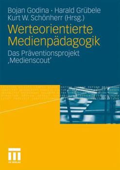 Paperback Werteorientierte Medienpädagogik: Das Präventionsprojekt 'Medienscout' [German] Book