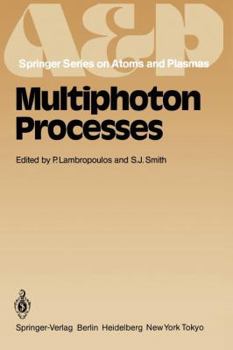 Paperback Multiphoton Processes: Proceedings of the 3rd International Conference, Iraklion, Crete, Greece September 5-12, 1984 Book
