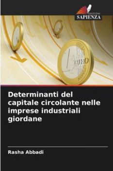 Determinanti del capitale circolante nelle imprese industriali giordane (Italian Edition)