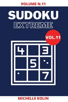 Sudoku Extreme Vol.11: 70+ Sudoku Puzzle and Solutions