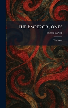 Hardcover The Emperor Jones: The Straw Book