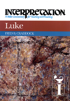 Luke (Interpretation, a Bible Commentary for Teaching and Preaching) - Book  of the Interpretation: A Bible Commentary for Teaching and Preaching