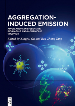 Hardcover Aggregation-Induced Emission: Applications in Biosensing, Bioimaging and Biomedicine - Volume 2 Book