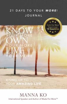 Paperback Know Your More. Own Your More. Live Your More.: 21 Days To Your More Book